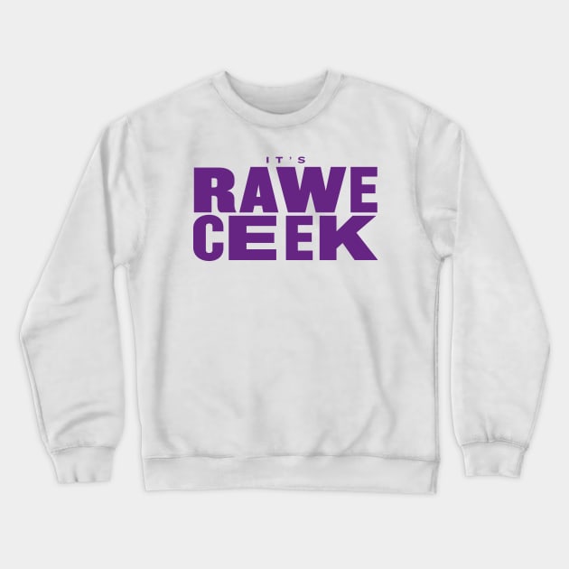 It's Rawe Ceek (purple) Crewneck Sweatshirt by throwback